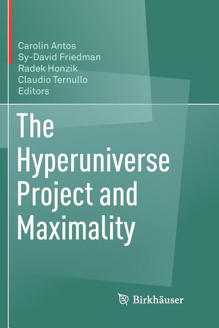 The Hyperuniverse Project and Maximality (Softcover Reprint of the Original 1st 2018)