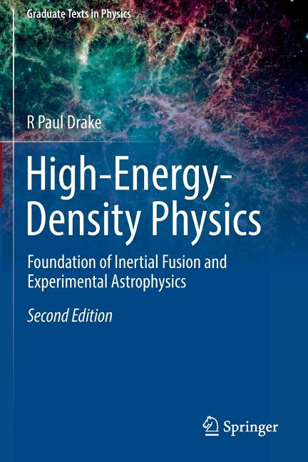 High-Energy-Density Physics: Foundation of Inertial Fusion and Experimental Astrophysics (Softcover Reprint of the Original 2nd 2018)