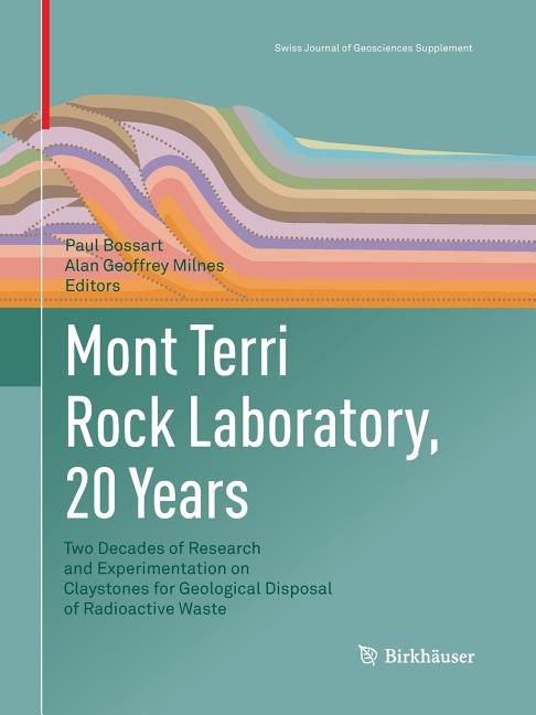 Mont Terri Rock Laboratory, 20 Years: Two Decades of Research and Experimentation on Claystones for Geological Disposal of Radioactive Waste (Softcove