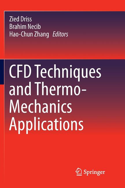 Cfd Techniques and Thermo-Mechanics Applications (Softcover Reprint of the Original 1st 2018)