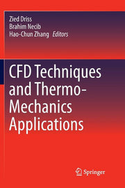 Cfd Techniques and Thermo-Mechanics Applications (Softcover Reprint of the Original 1st 2018)
