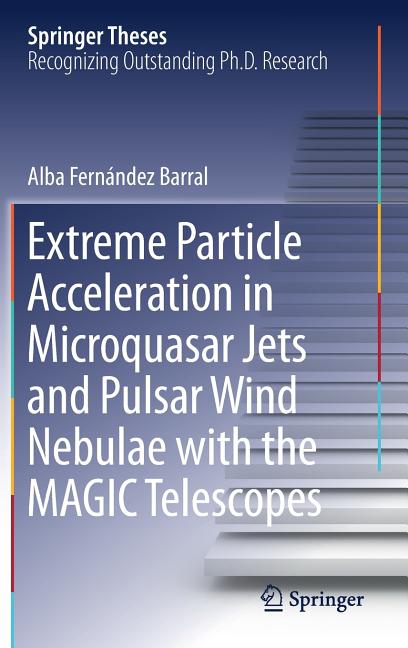 Extreme Particle Acceleration in Microquasar Jets and Pulsar Wind Nebulae with the Magic Telescopes (2018)
