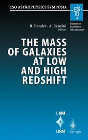 The Mass of Galaxies at Low and High Redshift: Proceedings of the European Southern Observatory and Universitats-Sternwarte Munchen Workshop Held in Venic