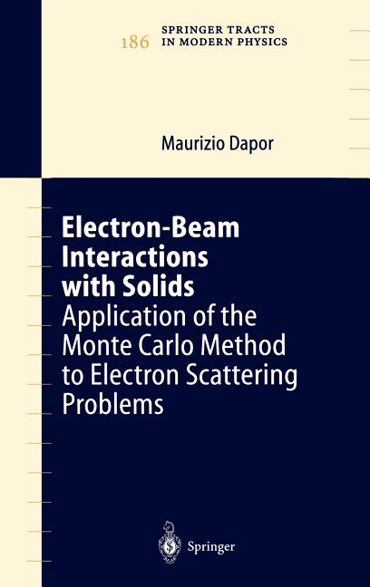 Electron-Beam Interactions with Solids: Application of the Monte Carlo Method to Electron Scattering Problems (2003)