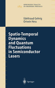 Spatio-Temporal Dynamics and Quantum Fluctuations in Semiconductor Lasers (2003)