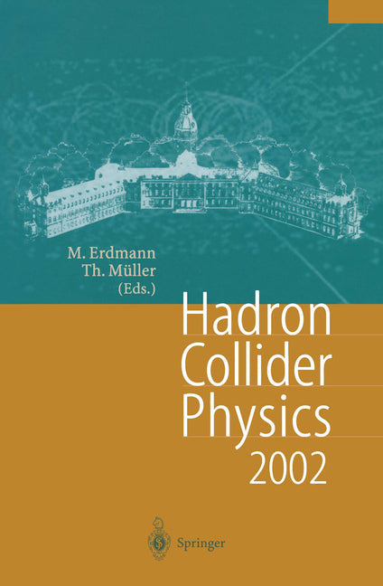 Hadron Collider Physics 2002: Proceedings of the 14th Topical Conference on Hadron Collider Physics, Karlsruhe, Germany, September 29-October 4, 2002