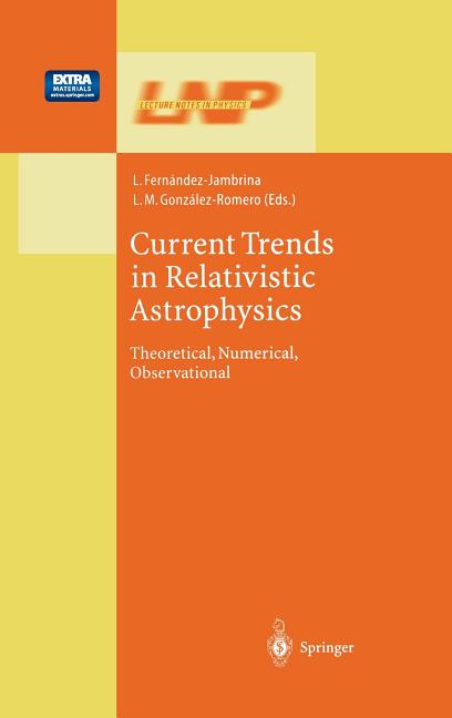 Current Trends in Relativistic Astrophysics: Theoretical, Numerical, Observational (2003)