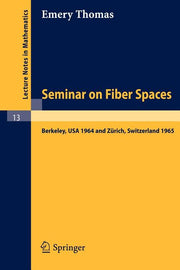 Seminar on Fiber Spaces: Lectures Delivered in 1964 in Berkeley and 1965 in Zurich (1966)