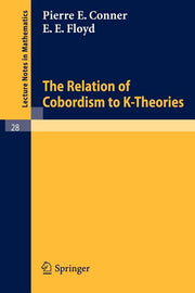 The Relation of Cobordism to K-Theories (1966)