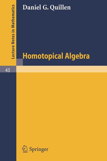 Homotopical Algebra (1967)