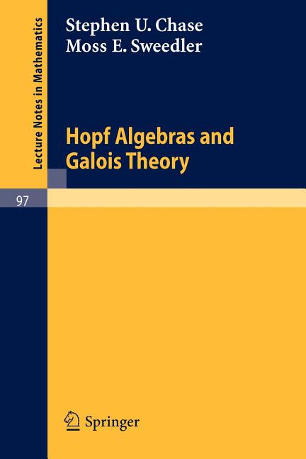 Hopf Algebras and Galois Theory (1969)