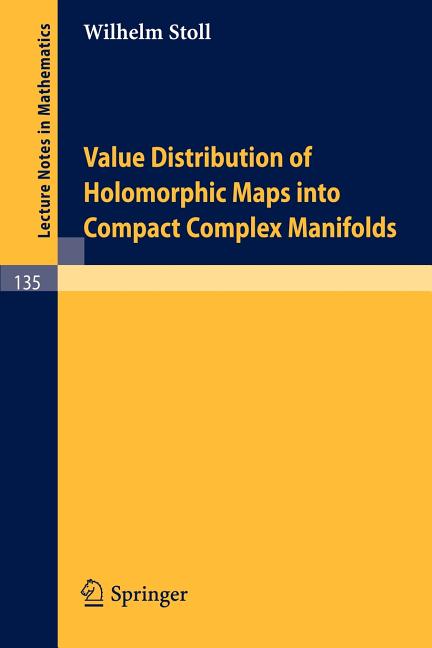 Value Distribution of Holomorphic Maps Into Compact Complex Manifolds (1970)