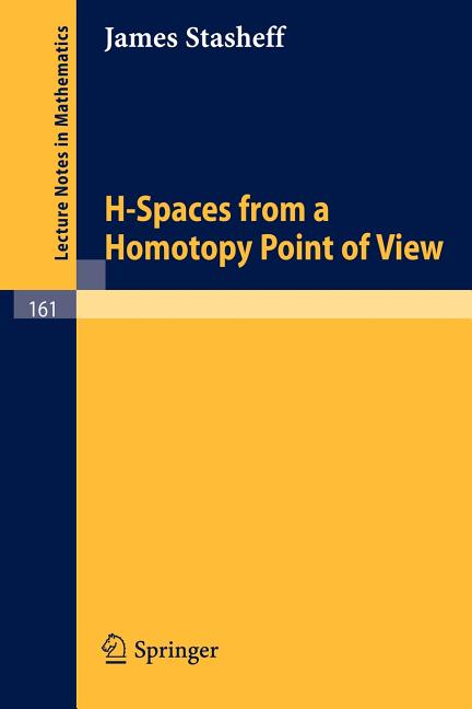 H-Spaces from a Homotopy Point of View (1970)