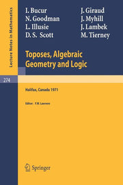 Toposes, Algebraic Geometry and Logic: Dalhousie University, Halifax, January 16-19, 1971 (1972)
