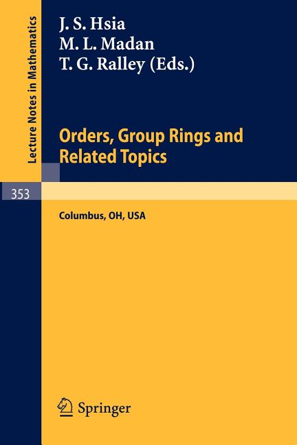 Proceedings of the Conference on Orders, Group Rings and Related Topics (1973)
