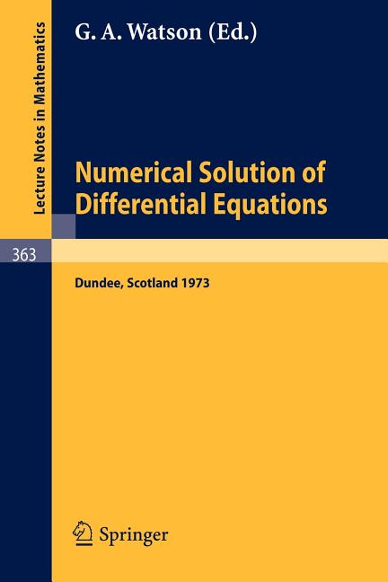 Conference on the Numerical Solution of Differential Equations: Dundee 1973 (1974)