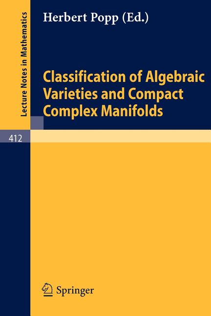 Classification of Algebraic Varieties and Compact Complex Manifolds (1974)