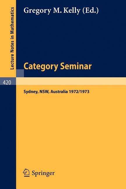 Category Seminar: Proceedings Sydney Category Theory Seminar 1972 /1973 (1974)