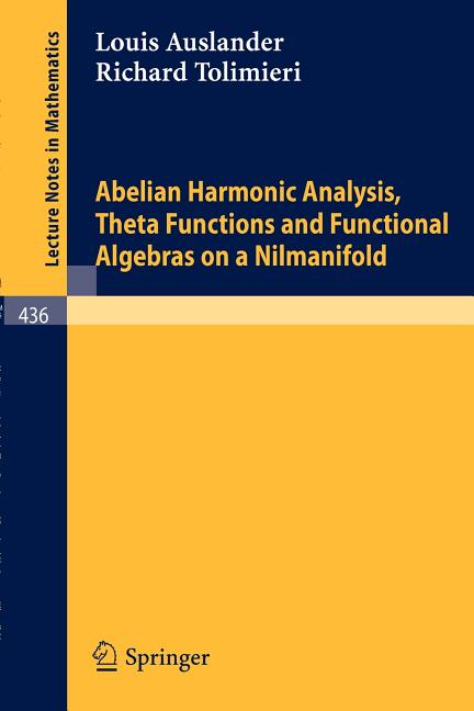 Abelian Harmonic Analysis, Theta Functions and Functional Algebras on a Nilmanifold (1975)