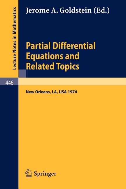 Partial Differential Equations and Related Topics: Ford Foundation Sponsored Program at Tulane University, January to May, 1974 (1975)