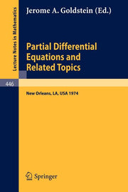 Partial Differential Equations and Related Topics: Ford Foundation Sponsored Program at Tulane University, January to May, 1974 (1975)