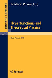Hyperfunctions and Theoretical Physics: Rencontre de Nice, 21-30 Mai 1973 (1975)
