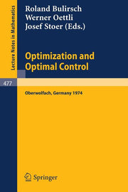 Optimization and Optimal Control: Proceedings of a Conference Held at Oberwolfach, November 17-23, 1974 (1975)
