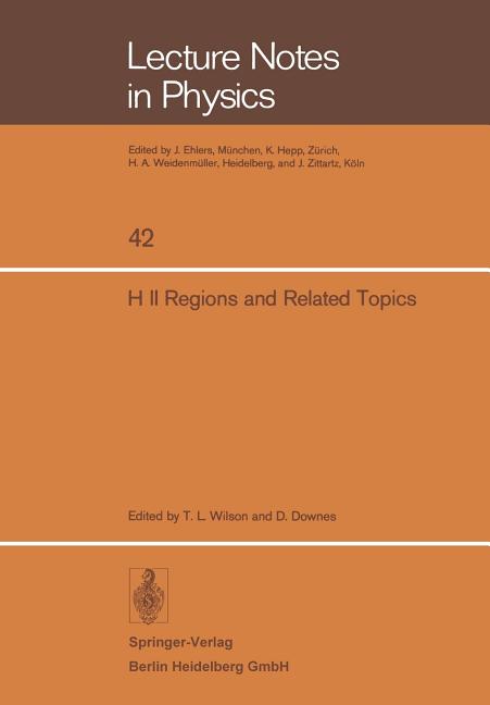 H II Regions and Related Topics: Proceedings of a Symposium Held at Mittelberg, Kleinwalsertal, Austria, January 13-17, 1975