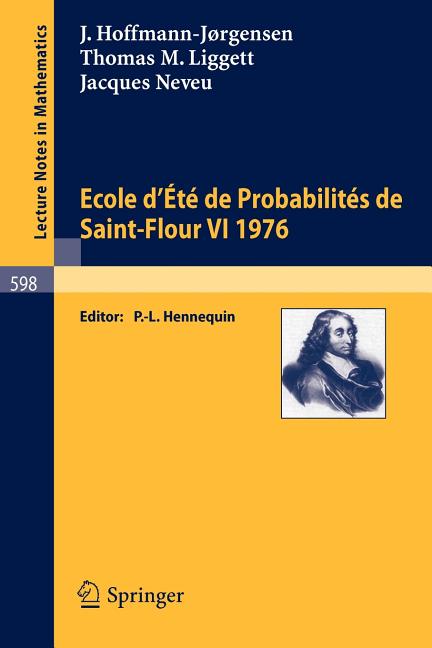 Ecole d'Ete de Probabilites de Saint-Flour VI, 1976 (1977)