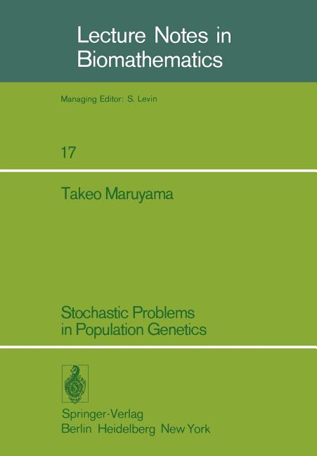 Stochastic Problems in Population Genetics (Softcover Reprint of the Original 1st 1977)