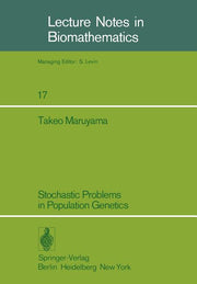 Stochastic Problems in Population Genetics (Softcover Reprint of the Original 1st 1977)