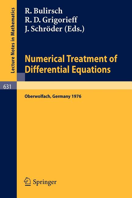 Numerical Treatment of Differential Equations: Proceedings of a Conference, Held at Oberwolfach, July 4-10, 1976 (1978)