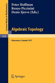 Algebraic Topology: Proceedings, University of British Columbia, Vancouver, August 1977 (1978)