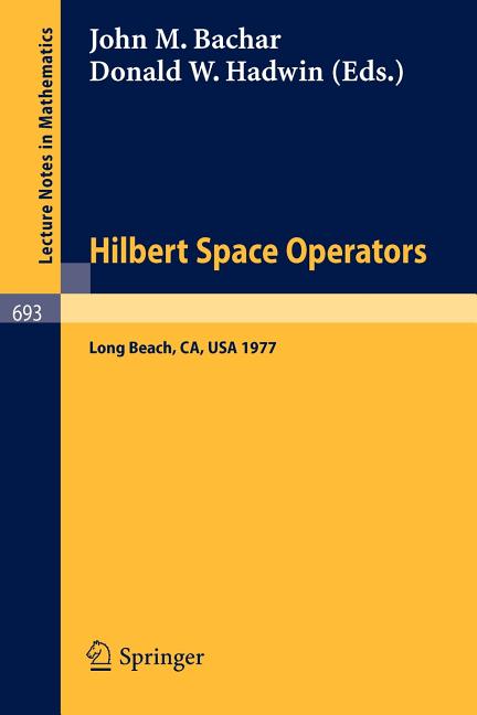 Hilbert Space Operators: Proceedings, California State University Long Beach, Long Beach, California, 20-24 June, 1977 (1978)