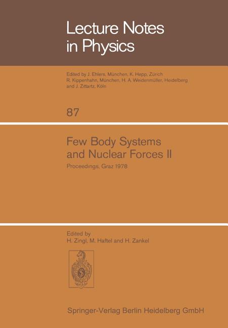 Few Body Systems and Nuclear Forces II: 8. International Conference Held in Graz, August 24-30, 1978