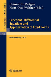 Functional Differential Equations and Approximation of Fixed Points: Proceedings, Bonn, July 1978 (1979)