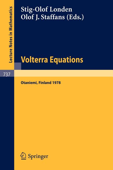 Volterra Equations: Proceedings of the Helsinki Symposium on Integral Equations, Otaniemi, Finland, August 11-14, 1978 (1979)