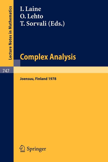 Complex Analysis. Joensuu 1978: Proceedings of the Colloquium on Complex Analysis, Joensuu, Finland, August 24-27, 1978 (1979)