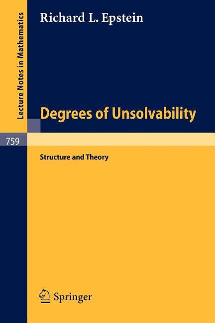 Degrees of Unsolvability: Structure and Theory (1979)