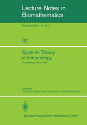 Systems Theory in Immunology: Proceedings of the Working Conference, Held in Rome, May 1978 (Softcover Reprint of the Original 1st 1979)