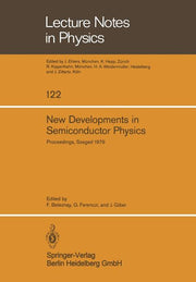 New Developments in Semiconductor Physics: Proceedings of the International Summer School Held in Szeged, Hungary, July 1 - 6, 1979 (1980)