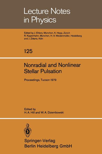 Nonradial and Nonlinear Stellar Pulsation: Proceedings of a Workshop Held at the University of Arizona in Tucson, March 12 - 16, 1979