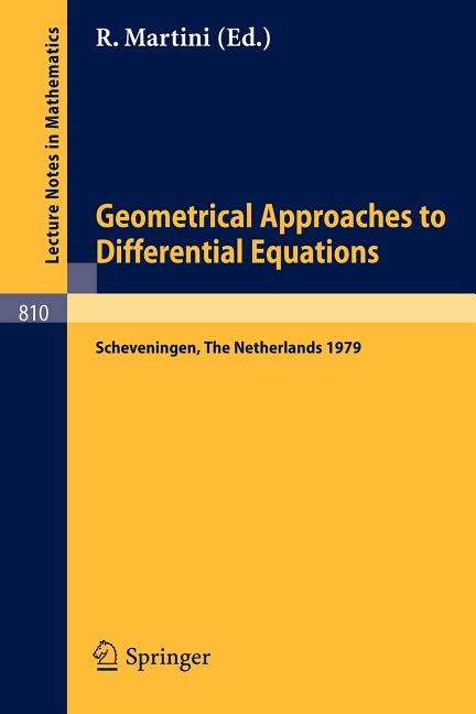 Geometrical Approaches to Differential Equations: Proceedings of the Fourth Scheveningen Conference on Differential Equations, the Netherlands, August
