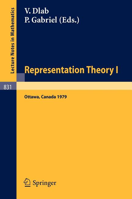 Representation Theory I: Proceedings of the Workshop on the Present Trends in Representation Theory, Ottawa, Carleton University, August 13-18, 1979