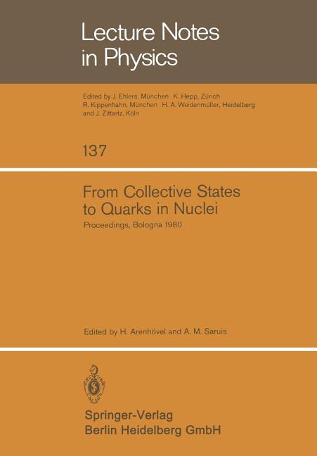 From Collective States to Quarks in Nuclei: Proceedings of the Workshop on Nuclear Physics with Real and Virtual Photons Held in Bologna (Italy), Nove