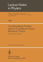 The Many-Body Problem. Jastrow Correlations Versus Brueckner Theory: Proceedings of the Third Topical School Held in Granada (Spain), September 22-27, 198