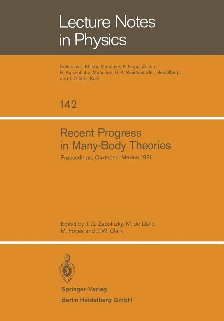 Recent Progress in Many-Body Theories: Proceedings of the Second International Conference Held at Oaxtepec, Mexico, January 12-17, 1981 (1981)