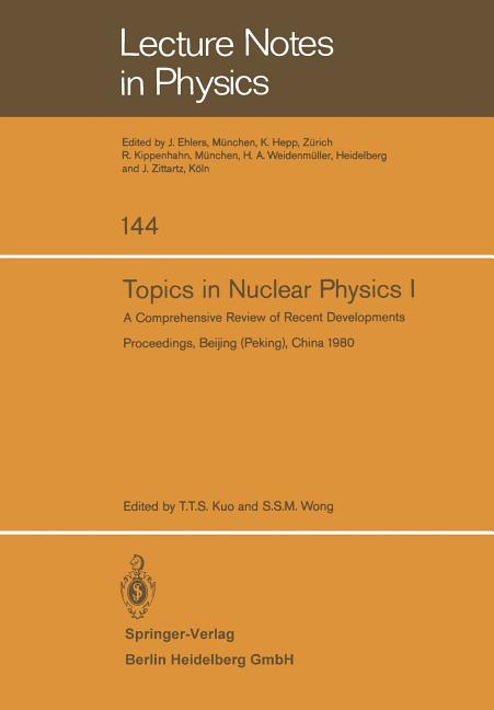 Topics in Nuclear Physics I: A Comprehensive Review of Recent Developments (1981)
