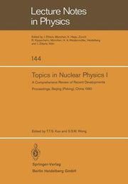 Topics in Nuclear Physics I: A Comprehensive Review of Recent Developments (1981)