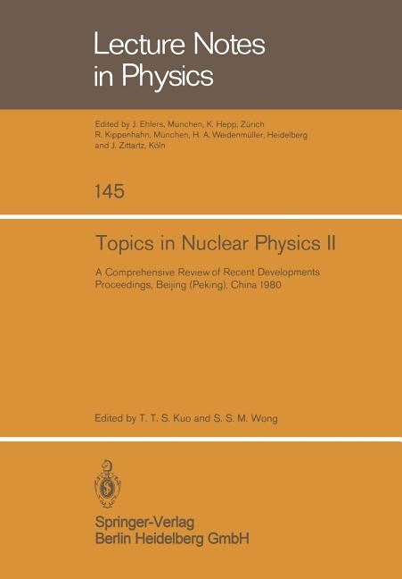 Topics in Nuclear Physics II: A Comprehensive Review of Recent Developments